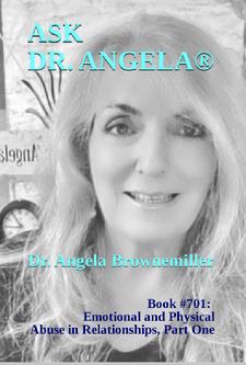 Ask Dr. Angela, Dr. Angela, abuse, violence, relationships, domestic violence, consciousness