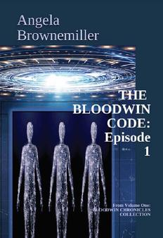 Angela Brownemiller, sci fi, thriller, psychological, Dr. Angela, Ask Dr. Angela, Bloodwin. Cloning, romance