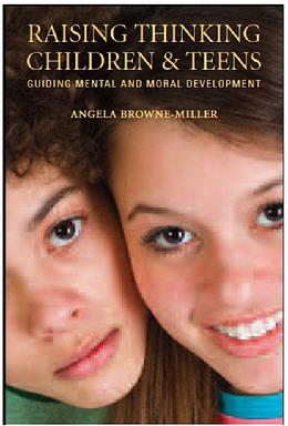 Angela Browne-Miller's book, RAISING THINKING CHILDREN AND TEENS: GUIDING MENTAL AND MORAL DEVELOPMENT, explains that children and teens can learn to think and to think well. No one should ever be told she or he cannot be more intelligent, as the brain can develope in unlimited ways, with the right prompting from the environment. Dr. Browne-Miller is an expert in several areas including children and families.